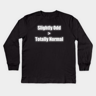 Slightly Odd > Totally Normal Kids Long Sleeve T-Shirt